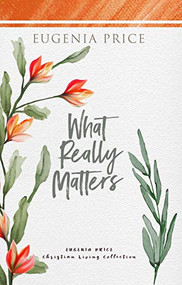 What Really Matters by Eugenia Price, 9781684427499