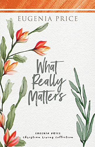 What Really Matters - 9781684427482 by Eugenia Price, 9781684427482