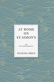 At Home on St. Simons (An Autobiography) - 9781684427420 by Eugenia Price, 9781684427420