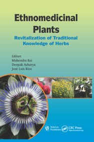 Ethnomedicinal Plants (Revitalizing of Traditional Knowledge of Herbs) by Mahendra Rai, Deepak Acharya, José Luis Rios, 9780367383077