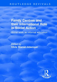 Family Centres and their International Role in Social Action (Social Work as Informal Education) - 9781138629455 by Chris Warren-Adamson, 9781138629455