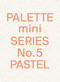 Palette Mini 05: Pastel (New Light-Toned Graphics) by Victionary, 9789887972730