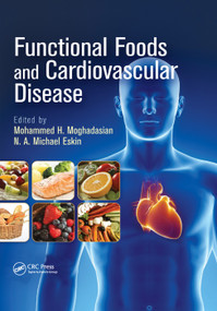Functional Foods and Cardiovascular Disease by Mohammed H. Moghadasian, N.A. Michael Eskin, 9780367381714