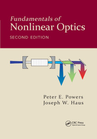 Fundamentals of Nonlinear Optics by Peter E. Powers, Joseph W. Haus, 9780367874117