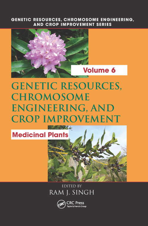 Genetic Resources, Chromosome Engineering, and Crop Improvement (Medicinal Plants, Volume 6) by Ram J. Singh, 9780367382407