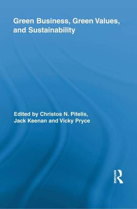 Green Business, Green Values, and Sustainability by Christos Pitelis, Jack Keenan, Vicky Pryce, 9781138959798