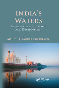 India's Waters (Environment, Economy, and Development) by Mahesh Chandra Chaturvedi, 9780367381837