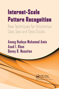 Internet-Scale Pattern Recognition (New Techniques for Voluminous Data Sets and Data Clouds) by Anang Muhamad Amin, Asad Khan, Benny Nasution, 9780367380625