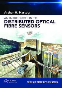 An Introduction to Distributed Optical Fibre Sensors by Arthur H. Hartog, 9781138082694