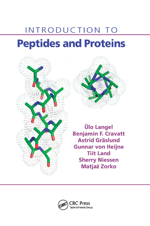 Introduction to Peptides and Proteins by Ulo Langel, Benjamin F. Cravatt, Astrid Graslund, N.G.H. von Heijne, Matjaz Zorko, Tiit Land, Sherry Niessen, 9780367384876