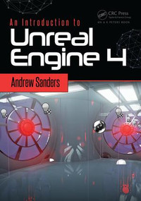 An Introduction to Unreal Engine 4 by Andrew Sanders, 9781498765091