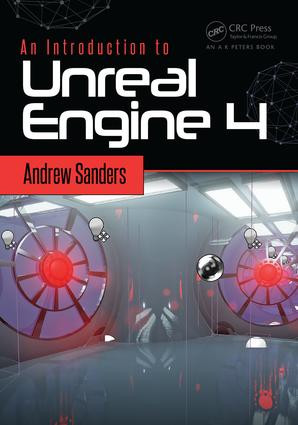 An Introduction to Unreal Engine 4 by Andrew Sanders, 9781498765091