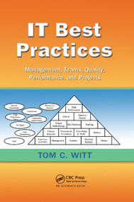 IT Best Practices (Management, Teams, Quality, Performance, and Projects) by Tom C. Witt, 9781138374560