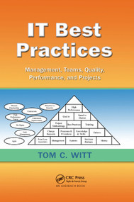 IT Best Practices (Management, Teams, Quality, Performance, and Projects) by Tom C. Witt, 9781138374560