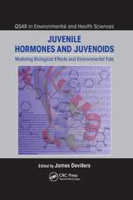 Juvenile Hormones and Juvenoids (Modeling Biological Effects and Environmental Fate) by James Devillers, 9781138382206