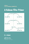 A Kalman Filter Primer - 9780367391690 by Randall L. Eubank, 9780367391690