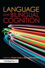Language and Bilingual Cognition by Vivian Cook, Benedetta Bassetti, 9781138974258