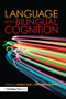 Language and Bilingual Cognition by Vivian Cook, Benedetta Bassetti, 9781138974258