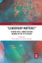Leadership Matters (Finding Voice, Connection and Meaning in the 21st Century) by Chris Mabey, David Knights, 9781138368842
