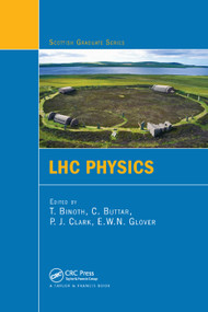 LHC Physics by T. Binoth, C. Buttar, P. J. Clark, E.W.N. Glover, 9780367381462