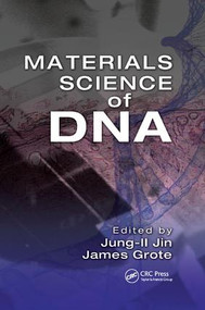 Materials Science of DNA by Jung-II Jin, James Grote, 9781138199187