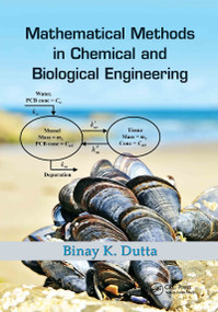 Mathematical Methods in Chemical and Biological Engineering by Binay Kanti Dutta, 9780367736736