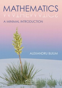 Mathematics (A Minimal Introduction) by Alexandru Buium, 9781482216004