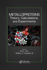 Metalloproteins (Theory, Calculations, and Experiments) by Art E. Cho, William A. Goddard III, 9781138894389