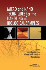 Micro and Nano Techniques for the Handling of Biological Samples by Jaime Castillo-León, Winnie Edith Svendsen, Maria Dimaki, 9781138381995