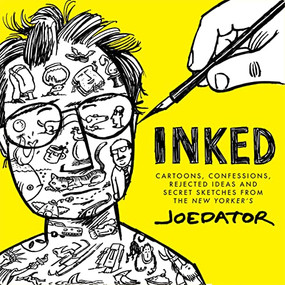 Inked (Cartoons, Confessions, Rejected Ideas and Secret Sketches from the New Yorker's Joe Dator) by Joe Dator, 9781684427789