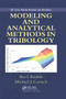 Modeling and Analytical Methods in Tribology by Ilya I. Kudish, Michael Judah Covitch, 9780367383794