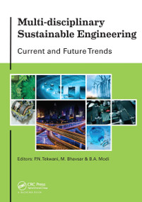 Multi-disciplinary Sustainable Engineering: Current and Future Trends by P.N. Tekwani, M. Bhavsar, B.A. Modi, 9780367737108