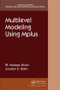 Multilevel Modeling Using Mplus by Holmes Finch, 9781498748247