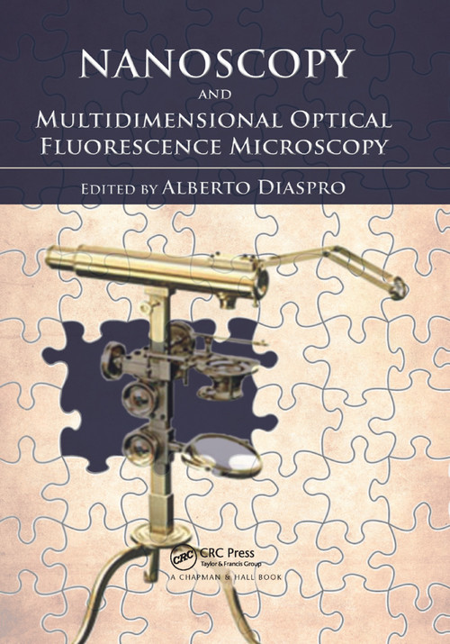 Nanoscopy and Multidimensional Optical Fluorescence Microscopy by Alberto Diaspro, 9780367384210