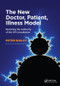 The New Doctor, Patient, Illness Model (Restoring the Authority of the GP Consultation) by Peter Bailey, 9781846198984
