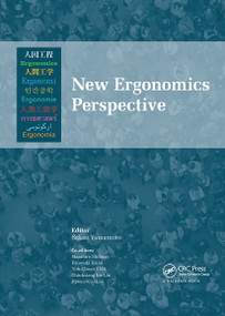 New Ergonomics Perspective (Selected papers of the 10th Pan-Pacific Conference on Ergonomics, Tokyo, Japan, 25-28 August 2014) by Sakae Yamamoto, Masahiro Shibuya, Hiroyuki Izumi, Yuh-Chuan Shih, Chiuhsiang Joe Lin, Hyeon-Kyo Lim, 9780367738587