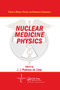 Nuclear Medicine Physics by Joao Jose De Lima, 9781138374966