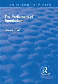 The Parliament of Bangladesh by Nizam Ahmed, 9781138740648