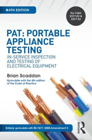 PAT: Portable Appliance Testing (In-Service Inspection and Testing of Electrical Equipment) by Brian Scaddan, 9781138849297