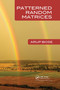 Patterned Random Matrices by Arup Bose, 9780367734466