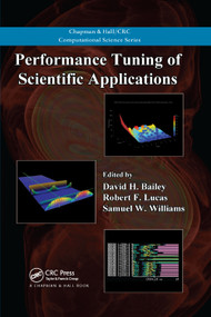 Performance Tuning of Scientific Applications by David H. Bailey, Robert F. Lucas, Samuel Williams, 9780367383305