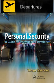 Personal Security (A Guide for International Travelers) by Tanya Spencer, 9781466559448