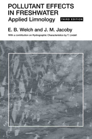 Pollutant Effects in Freshwater (Applied Limnology) by J. Jacoby, E. Welch, 9780415429900
