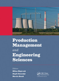 Production Management and Engineering Sciences by Milan Majerník, Naqib Daneshjo, Martin Bosák, 9780367737627