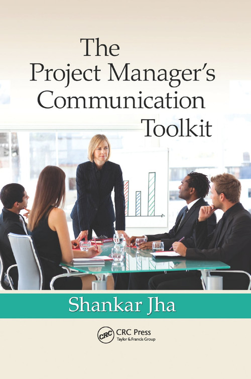 The Project Manager's Communication Toolkit by Shankar Jha, 9780367384326