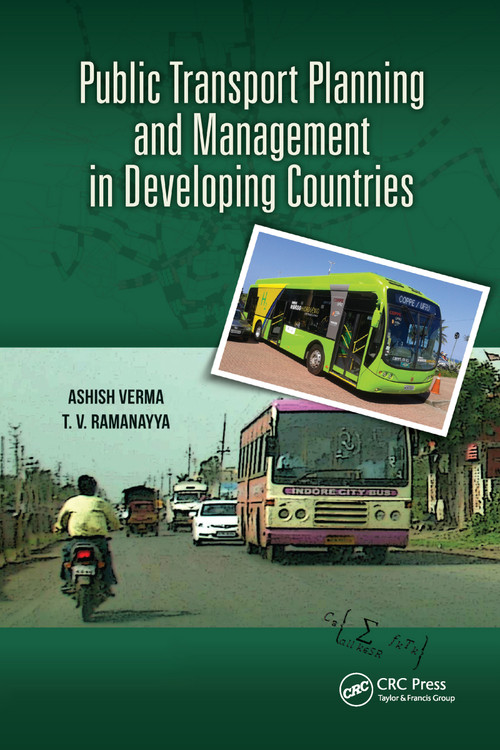 Public Transport Planning and Management in Developing Countries by Ashish Verma, T.V. Ramanayya, 9780367738662