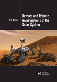 Remote and Robotic Investigations of the Solar System by C.R. Kitchin, 9780367871666