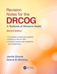 Revision Notes for the DRCOG (A Textbook of Women's Health, Second Edition) by Jamila Groves, Deena El-Shirbiny, 9781482226423