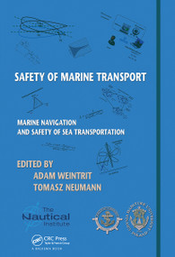 Safety of Marine Transport (Marine Navigation and Safety of Sea Transportation) by Adam Weintrit, Tomasz Neumann, 9780367738211