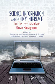 Science, Information, and Policy Interface for Effective Coastal and Ocean Management by Bertrum H. MacDonald, Suzuette S. Soomai, Elizabeth M. De Santo, Peter G. Wells, 9781138490833
